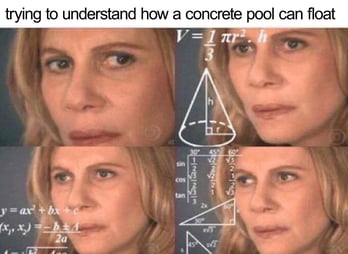 how a concrete pool can float meme