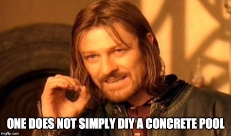 One does not simply DIY a concrete pool